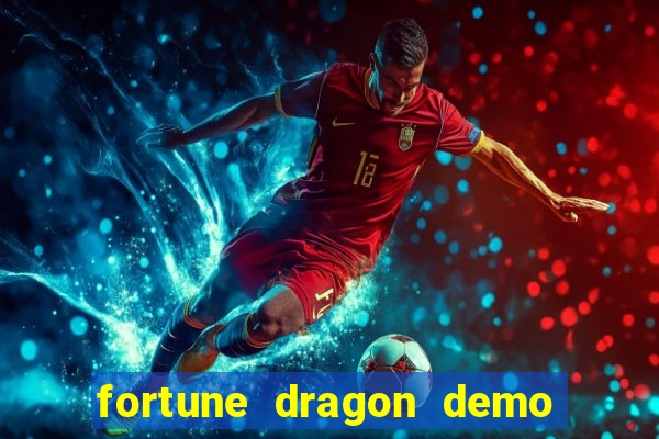 fortune dragon demo ganho certo